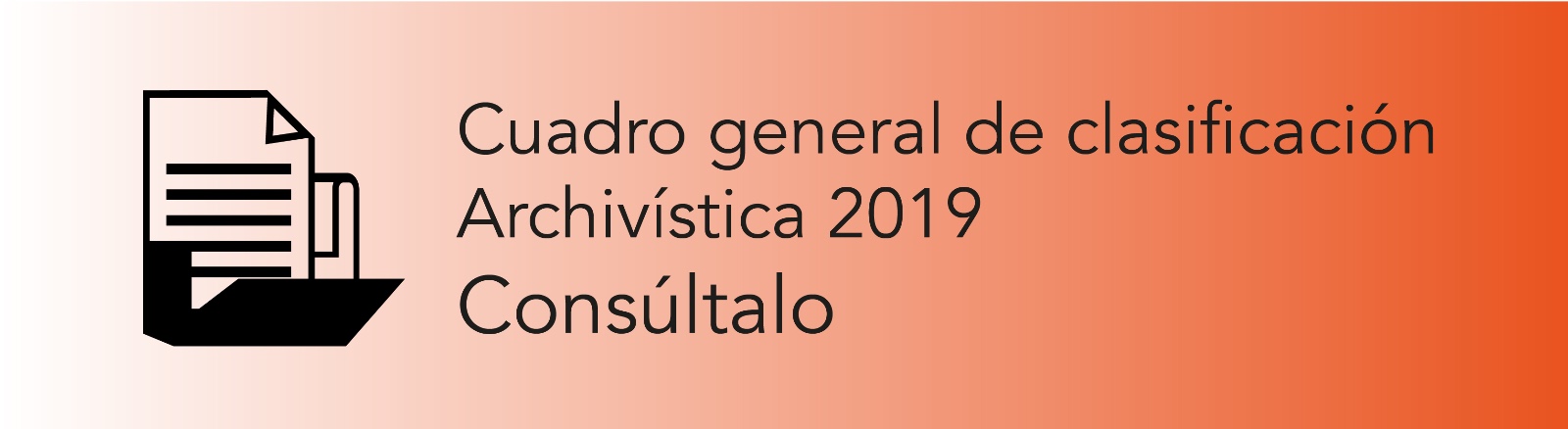 Imagen que permite conocer el Cuadro General de Clasificación Archivística 2019